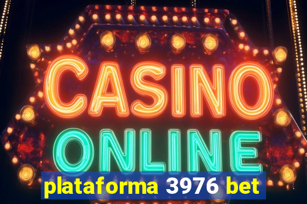 plataforma 3976 bet